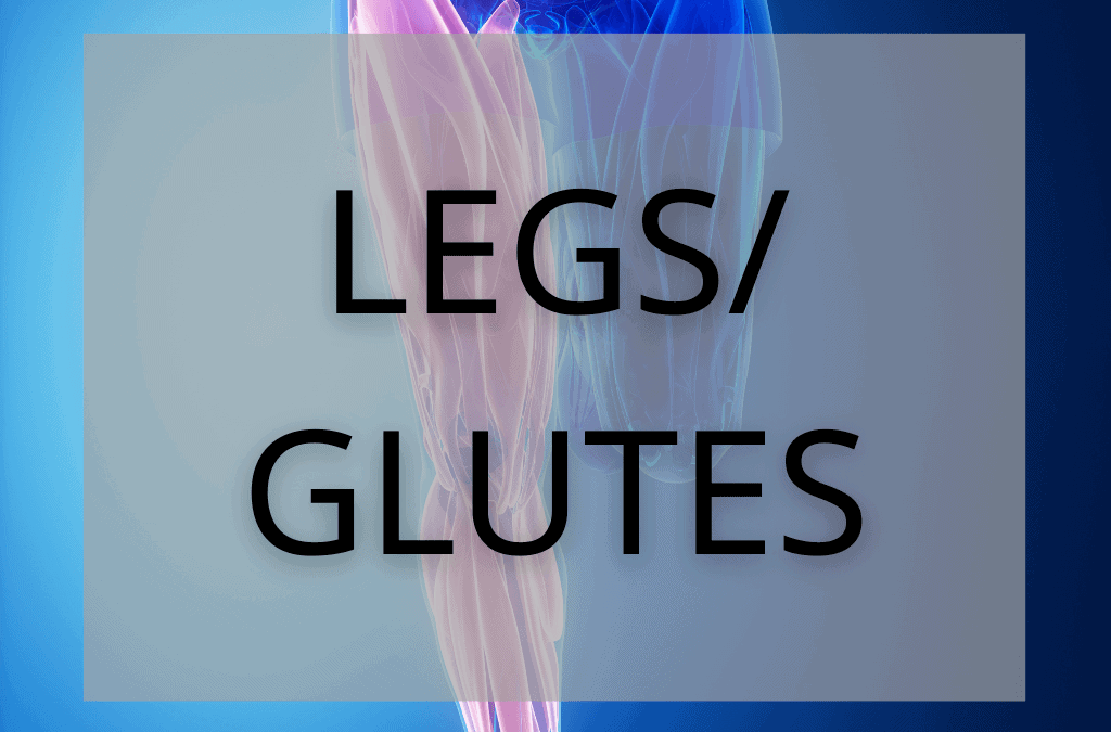 Legs/Glutes