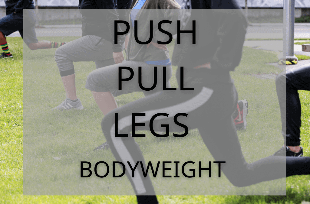 Program: Push/Pull/Legs Bodyweight